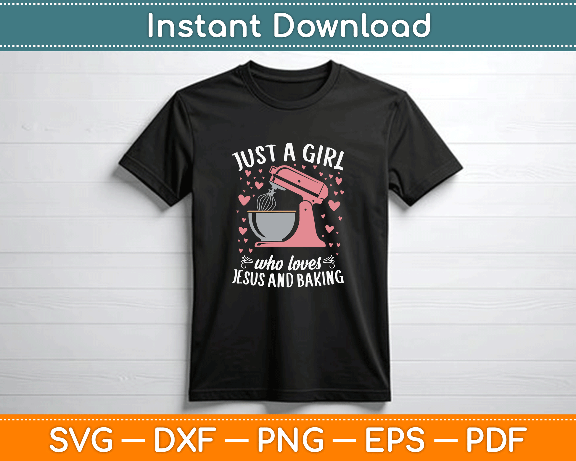 Just A Girl Who Loves Jesus And Baking SVG Digital Cutting File