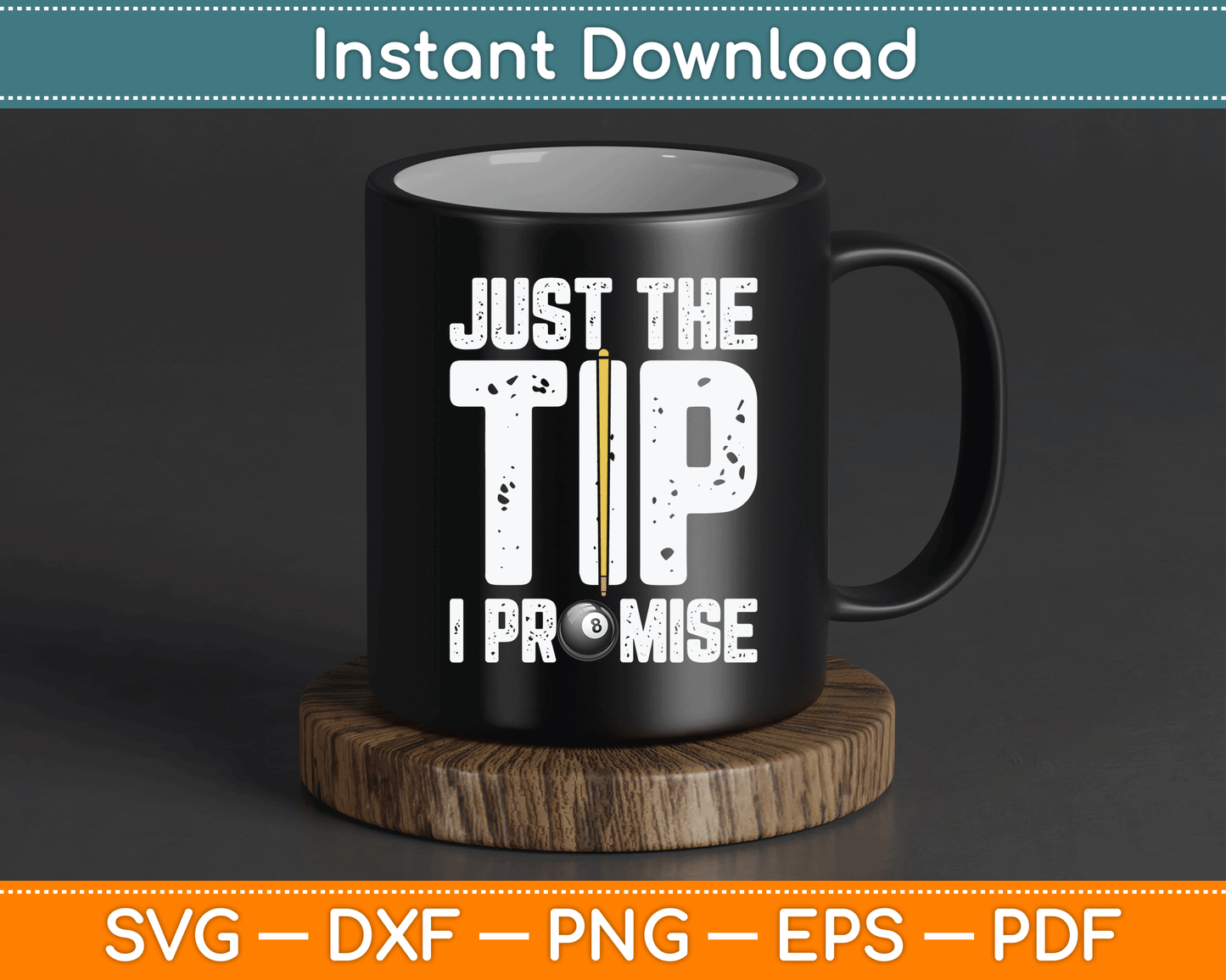 Just The Tip I Promise Funny Billiards SVG Digital Cutting File