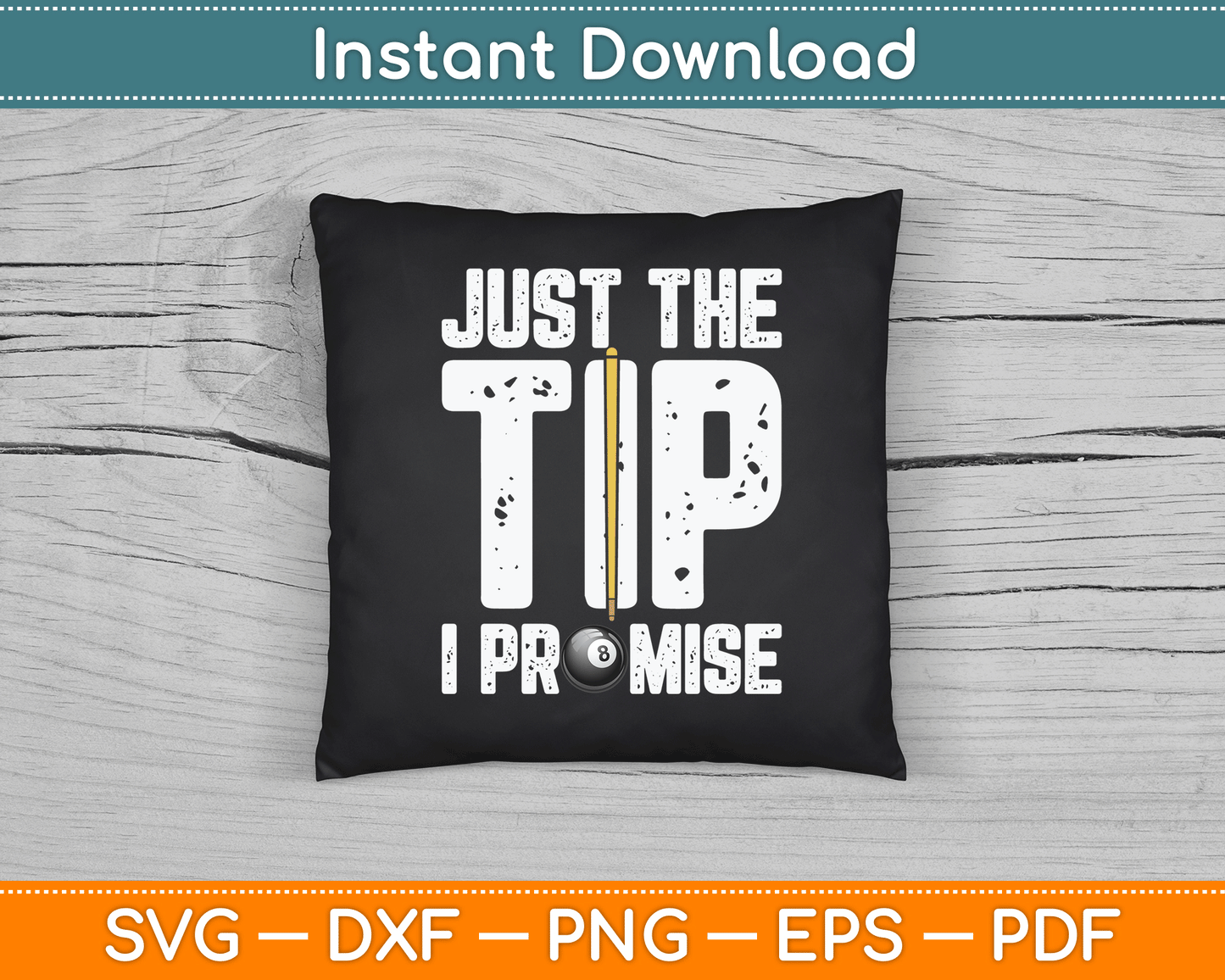 Just The Tip I Promise Funny Billiards SVG Digital Cutting File