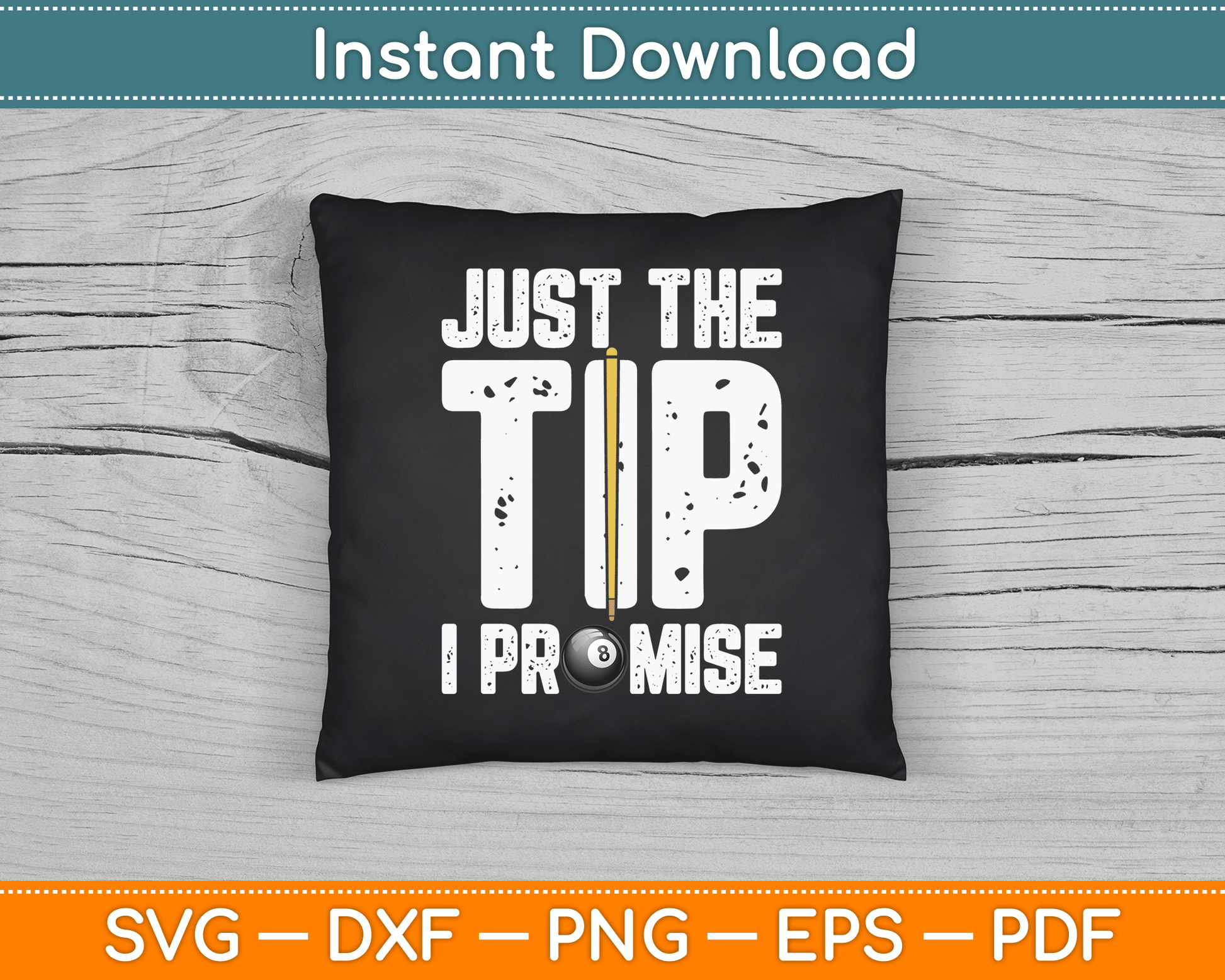 Just The Tip I Promise Funny Billiards SVG Digital Cutting File