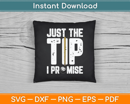 Just The Tip I Promise Funny Billiards SVG Digital Cutting File
