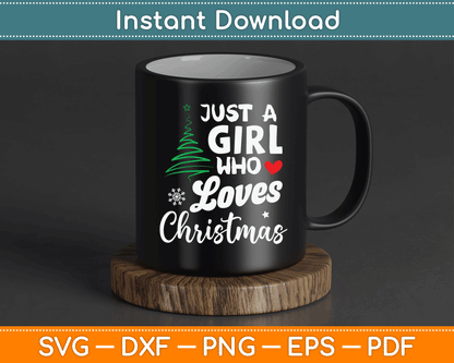 Just a Girl who Loves Christmas a Gift for XMAS SVG Digital Cutting File