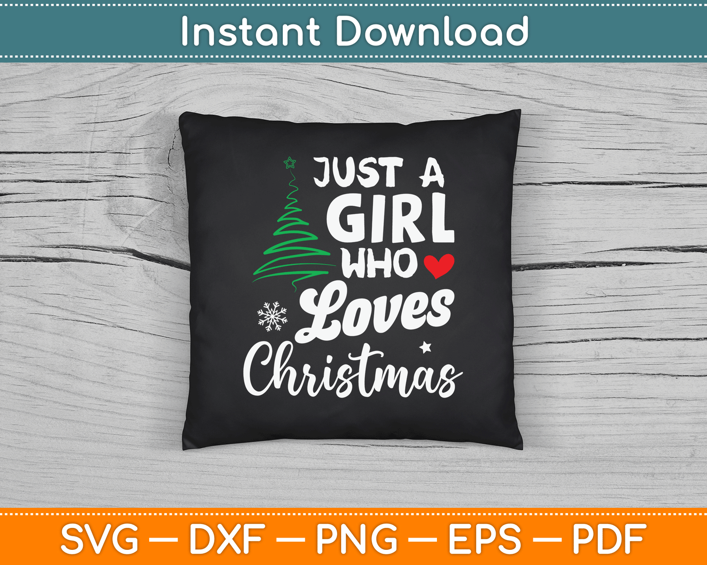 Just a Girl who Loves Christmas a Gift for XMAS SVG Digital Cutting File