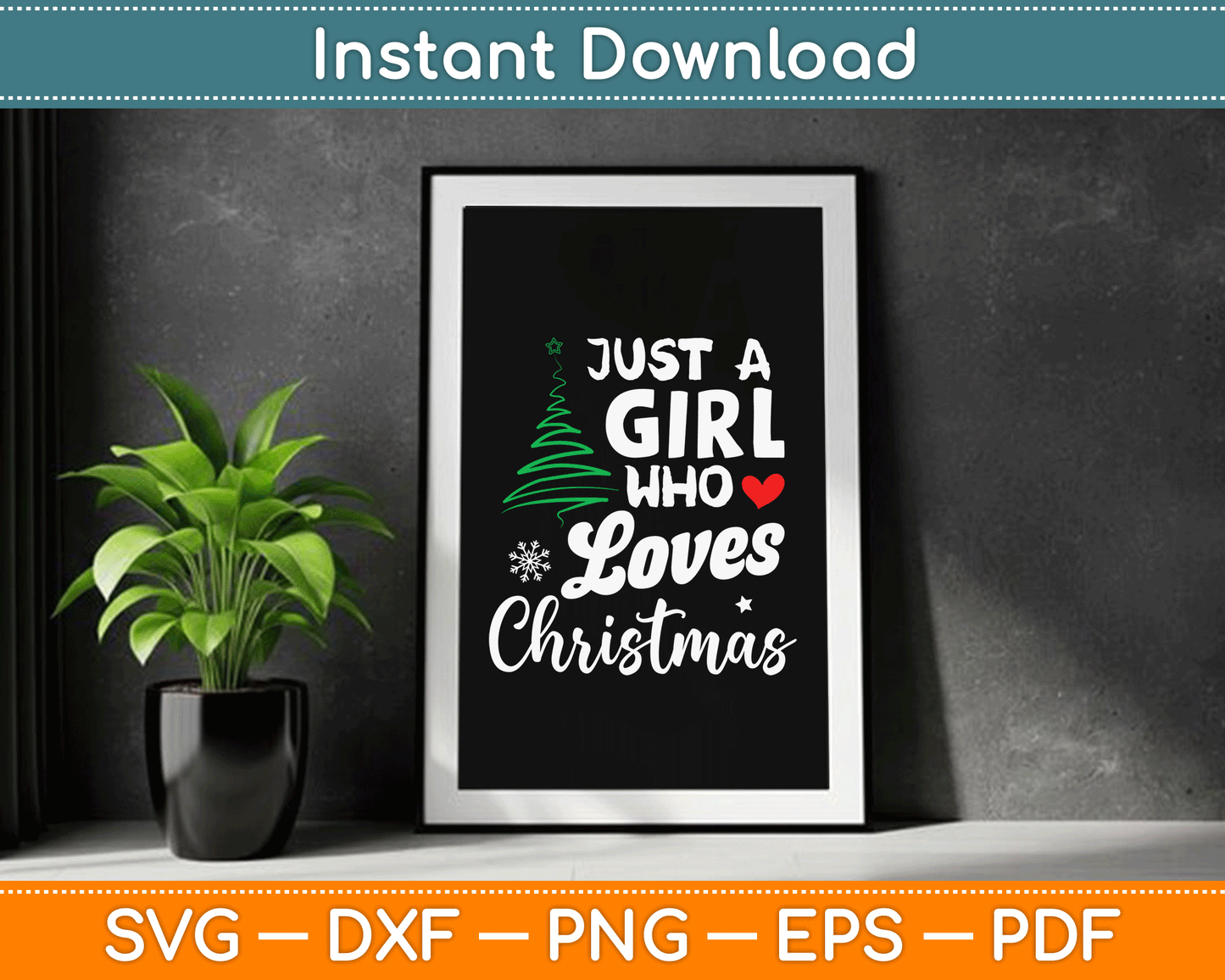 Just a Girl who Loves Christmas a Gift for XMAS SVG Digital Cutting File