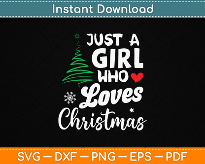Just a Girl who Loves Christmas a Gift for XMAS SVG Digital Cutting File