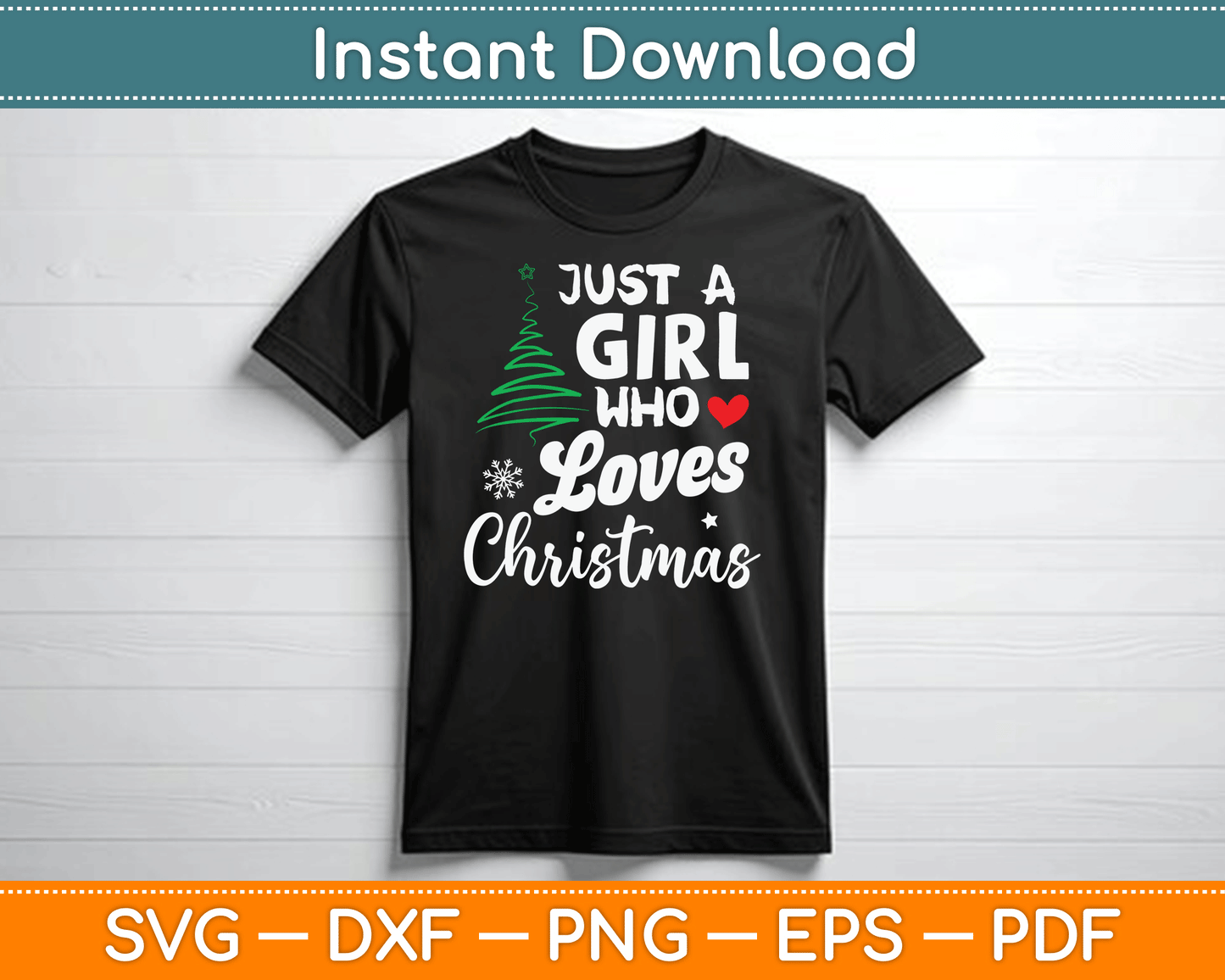 Just a Girl who Loves Christmas a Gift for XMAS SVG Digital Cutting File