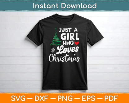 Just a Girl who Loves Christmas a Gift for XMAS SVG Digital Cutting File