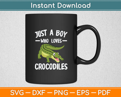 Just A Boy Who Loves Alligator Crocodiles Svg Digital Cutting File