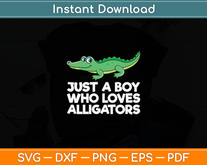 Just A Boy Who Loves Alligators Crocodile Svg Digital Cutting File