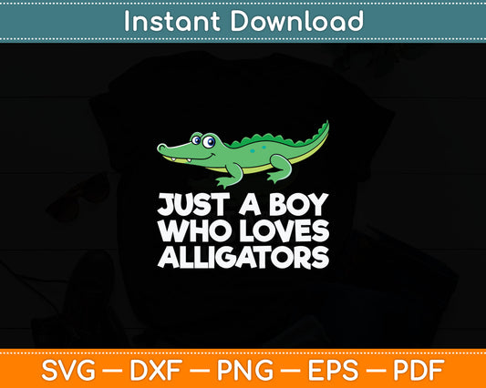 Just A Boy Who Loves Alligators Crocodile Svg Digital Cutting File