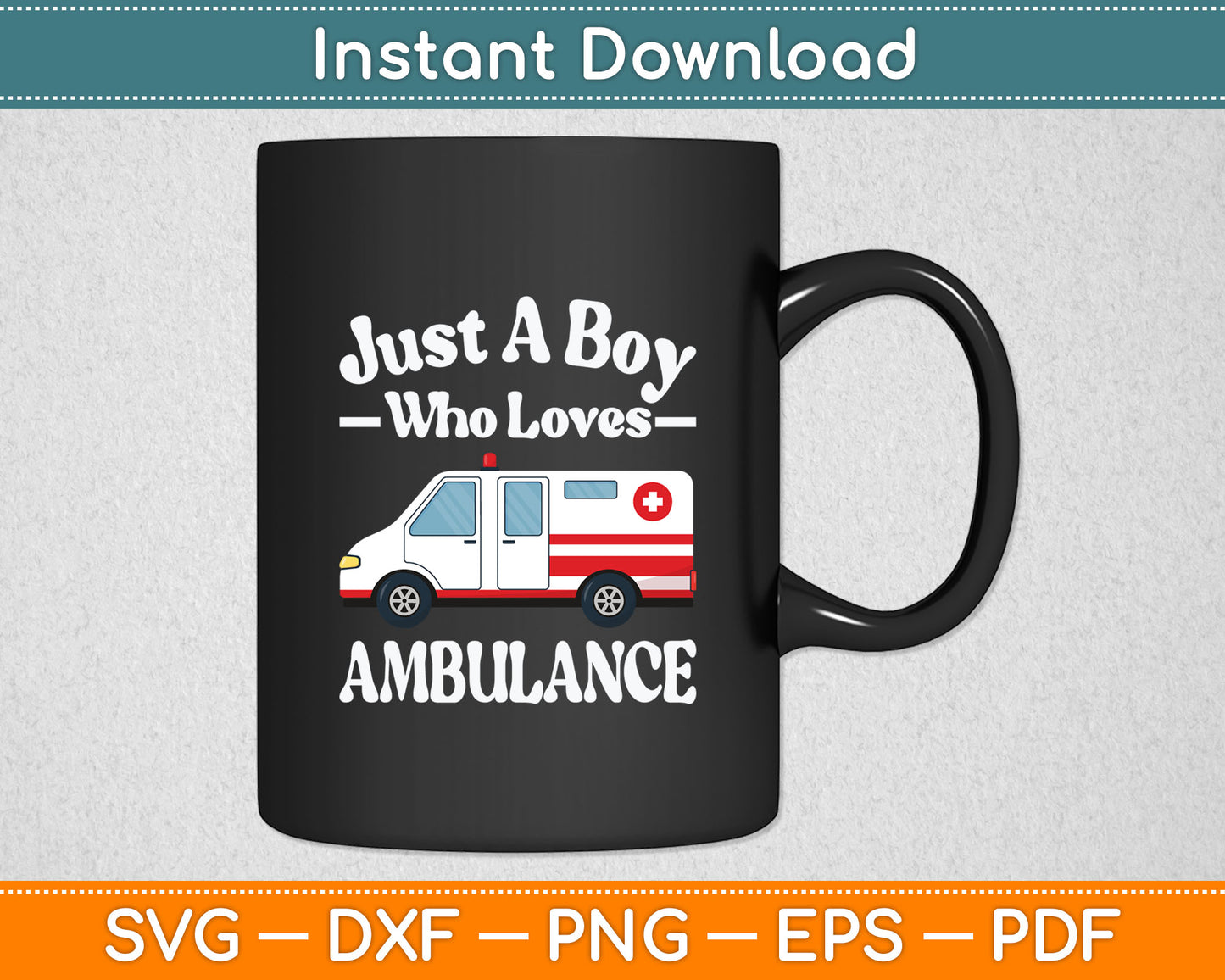 Just A Boy Who Loves Ambulance & Toddler Emergency Ambulance Svg Cutting File