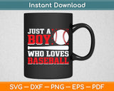 Just A Boy Who Loves Baseball Svg Digital Cricut Cutting File