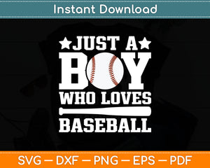 Just A Boy Who Loves Baseball Svg Digital Cutting File