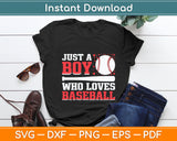 Just A Boy Who Loves Baseball Svg Digital Cricut Cutting File