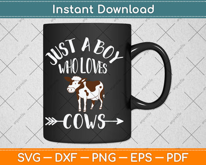 Just A Boy Who Loves Cows Animal Farm Svg Digital Cutting File