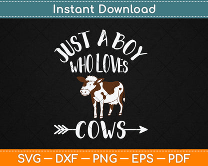 Just A Boy Who Loves Cows Animal Farm Svg Digital Cutting File