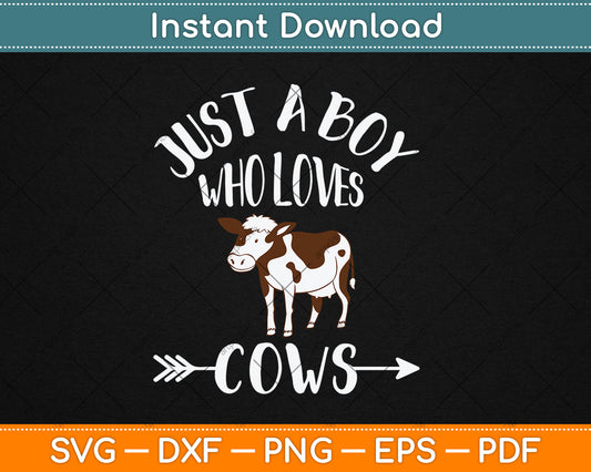 Just A Boy Who Loves Cows Animal Farm Svg Digital Cutting File