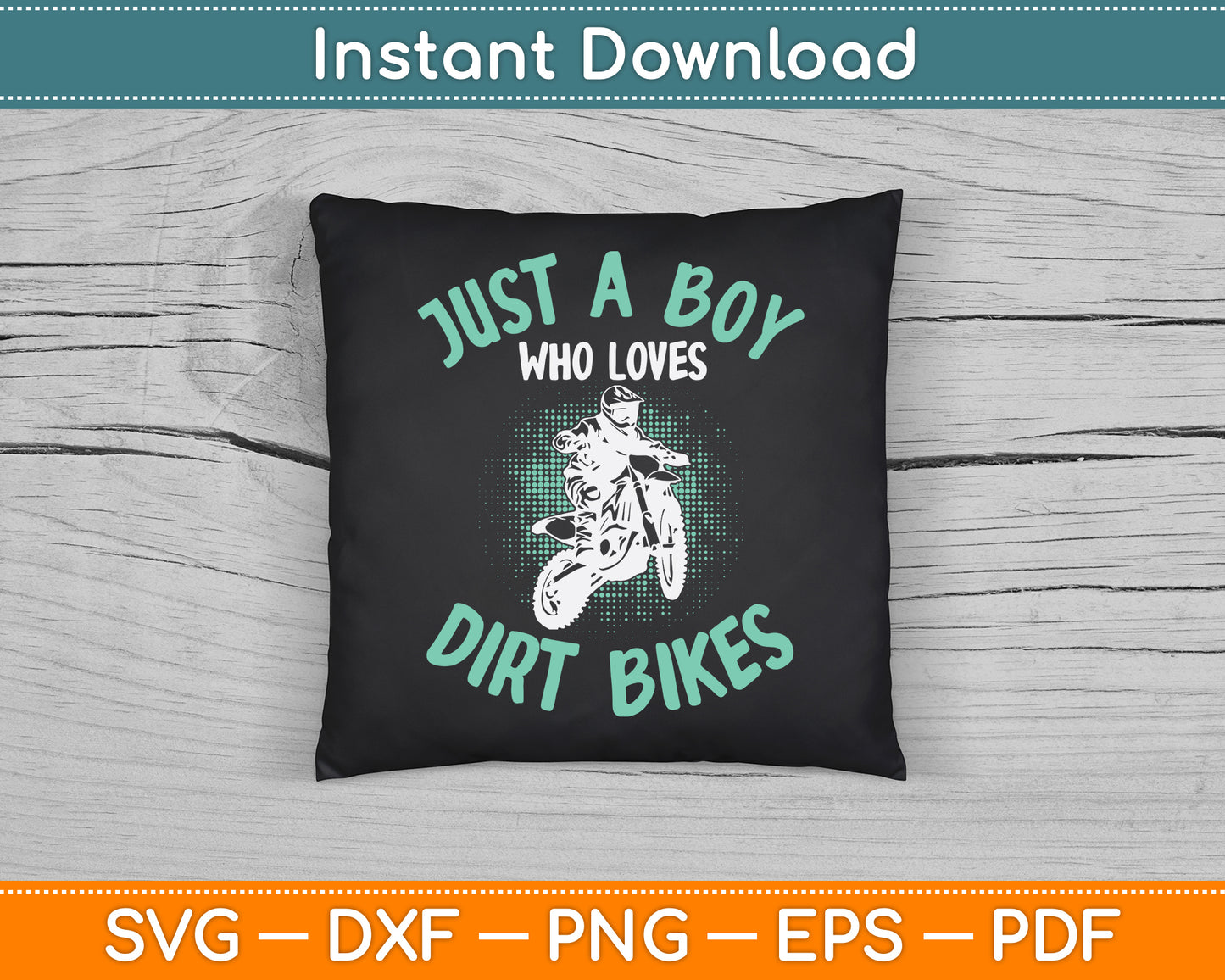 Just A Boy Who Loves Dirt Bikes Motocross SVG PNG Digital Cutting File