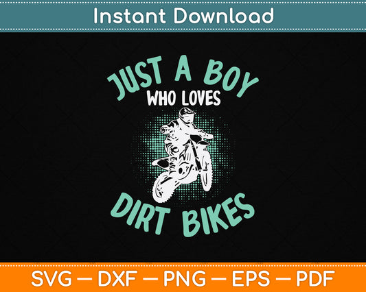Just A Boy Who Loves Dirt Bikes Motocross SVG PNG Digital Cutting File