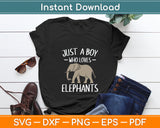 Just A Boy Who Loves Elephants Svg Design Digital Cutting File