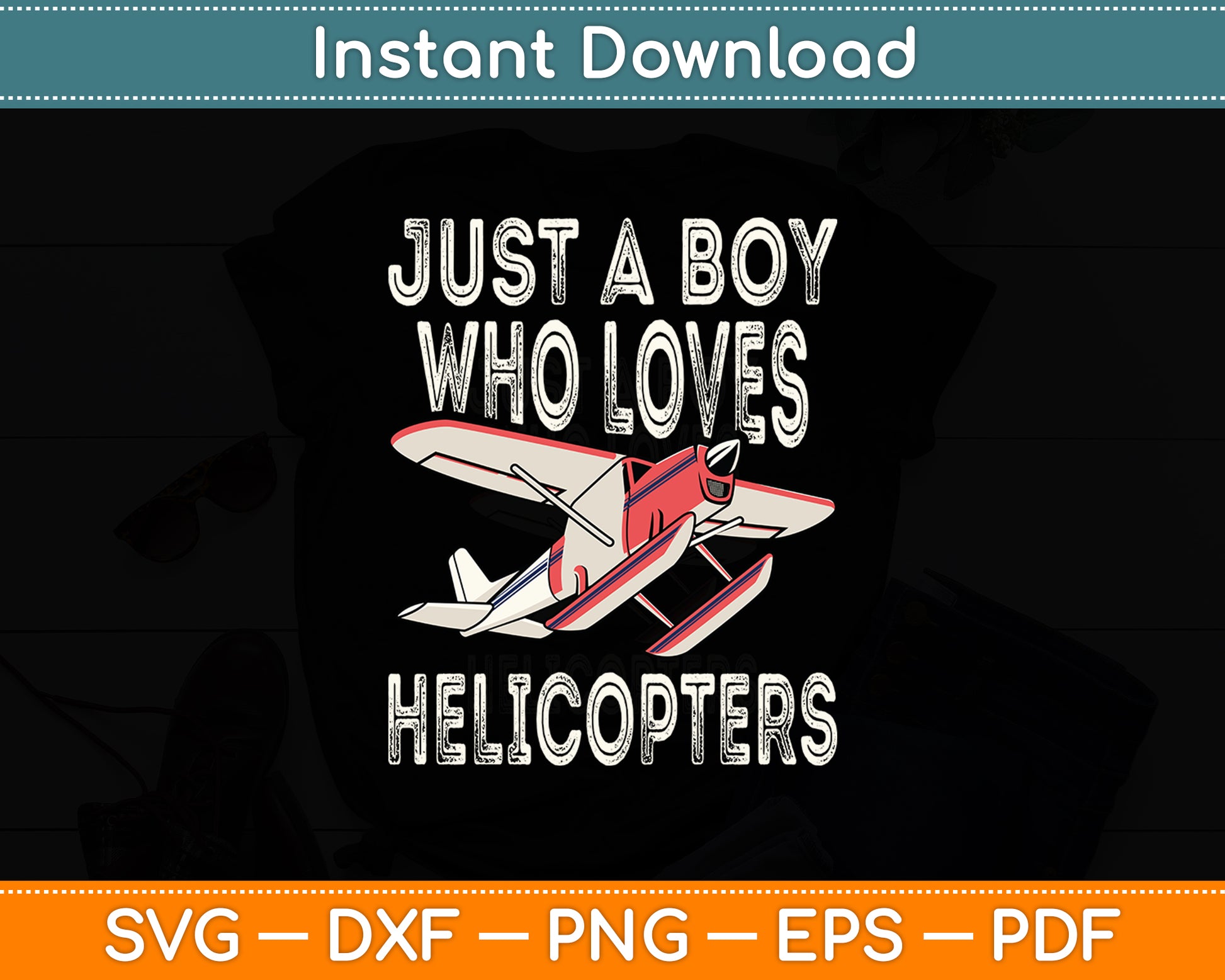 Just A Boy Who Loves Helicopters Aviator Pilot Svg Png Dxf Digital Cutting File