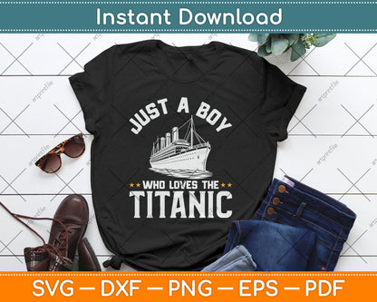 Just A Boy Who Loves The Titanic Svg Digital Cutting File