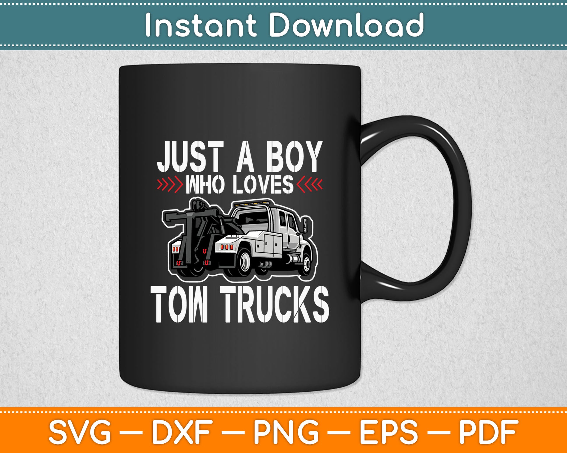 Just A Boy Who Loves Tow Truck Driver Svg Digital Cutting File