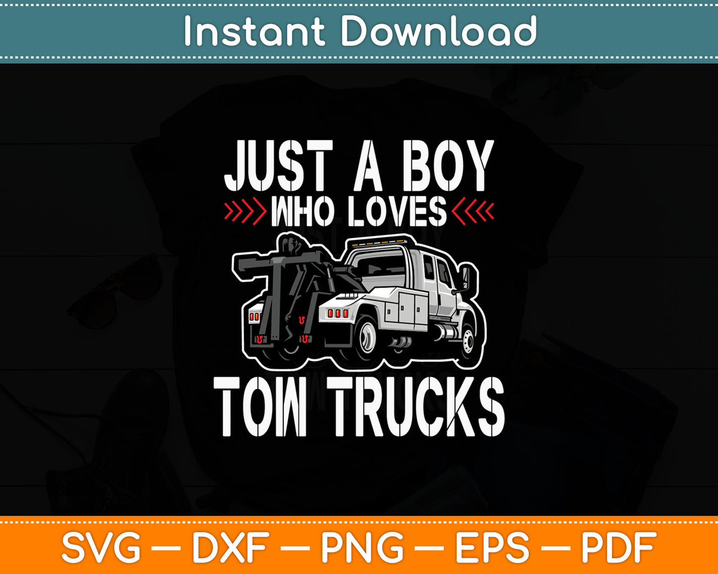 Just A Boy Who Loves Tow Truck Driver Svg Digital Cutting File