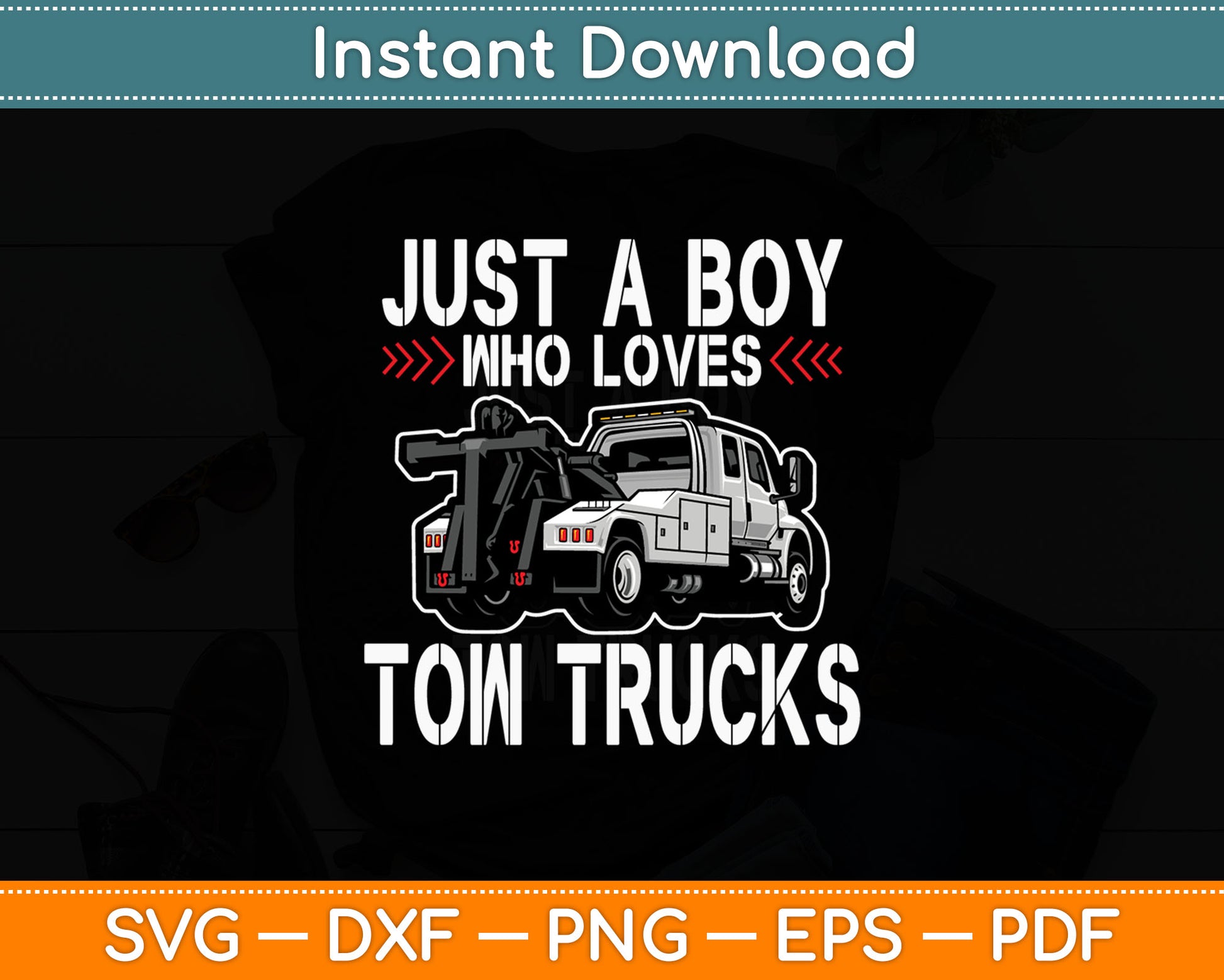 Just A Boy Who Loves Tow Truck Driver Svg Digital Cutting File