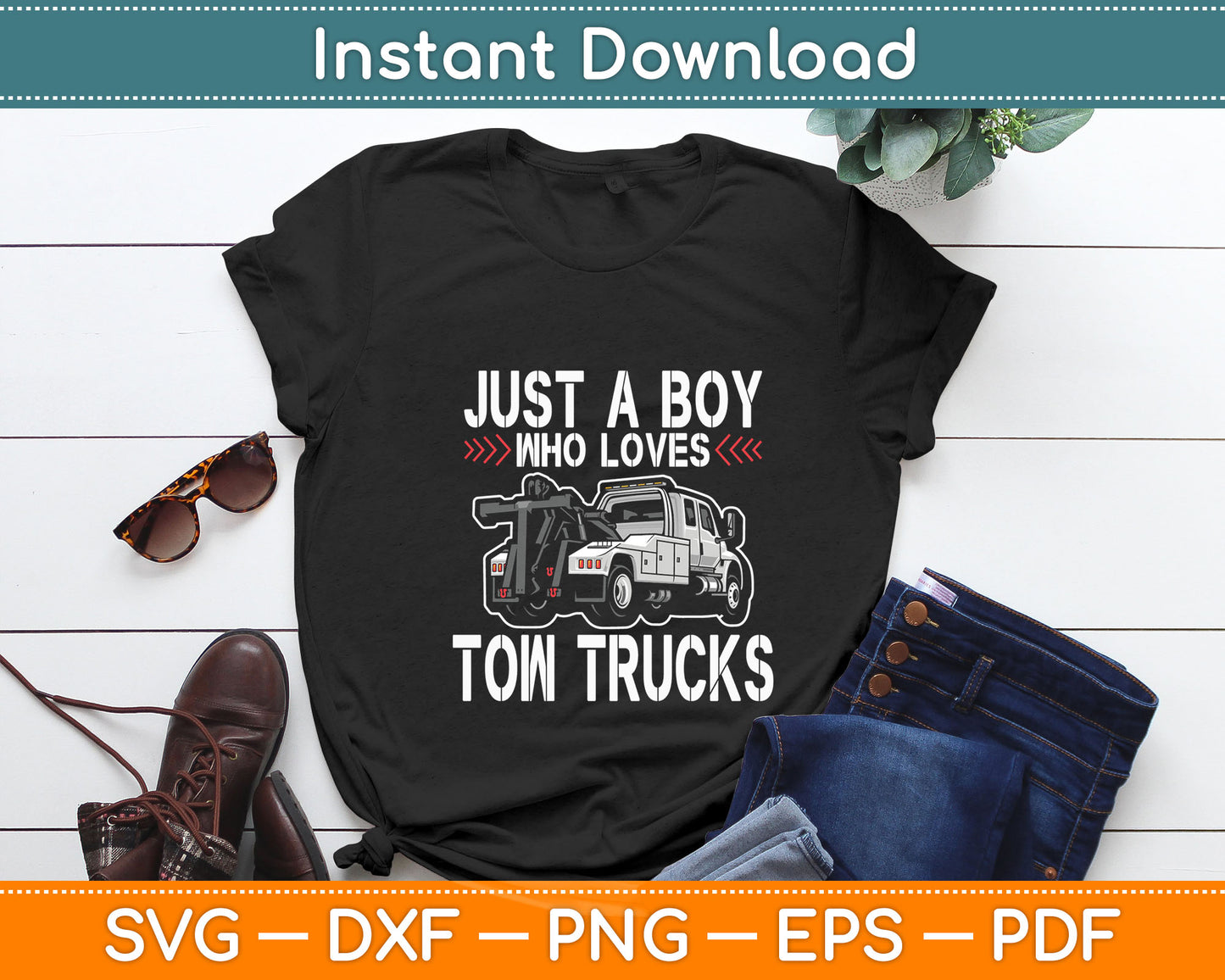 Just A Boy Who Loves Tow Truck Driver Svg Digital Cutting File