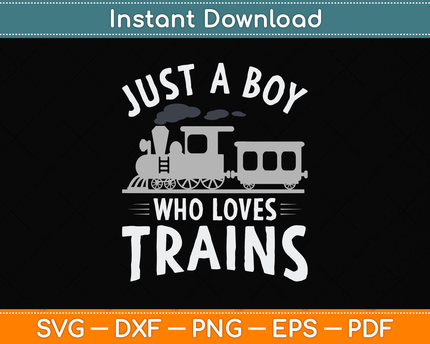 Just A Boy Who Loves Trains Svg Png Dxf Digital Cutting File