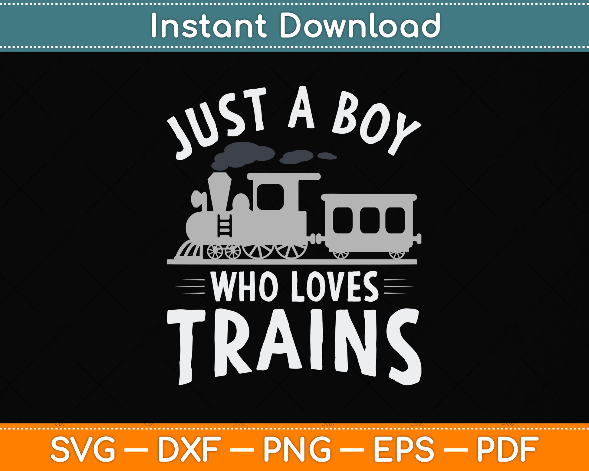 Just A Boy Who Loves Trains Svg Png Dxf Digital Cutting File