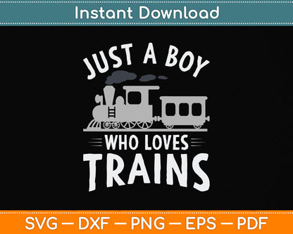 Just A Boy Who Loves Trains Svg Png Dxf Digital Cutting File