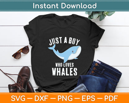 Just A Boy Who Loves Whales Ocean Mammal Whale Lover Svg Digital Cutting File