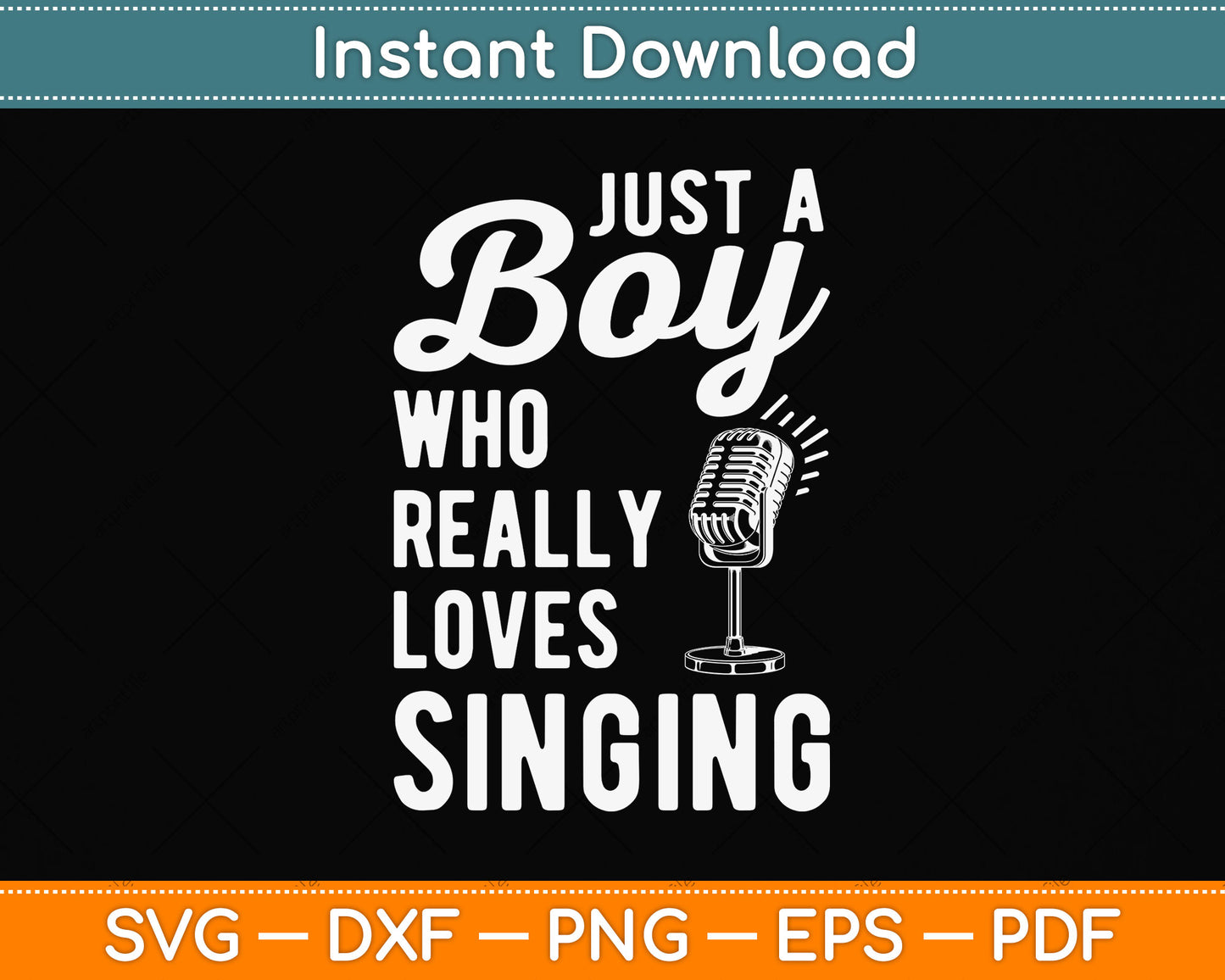 Just A Boy Who Really Loves Singing Svg Png Dxf Digital Cutting File