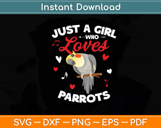 Just A Girl Who Loves African Greys African Grey Parrot Svg Digital Cutting File