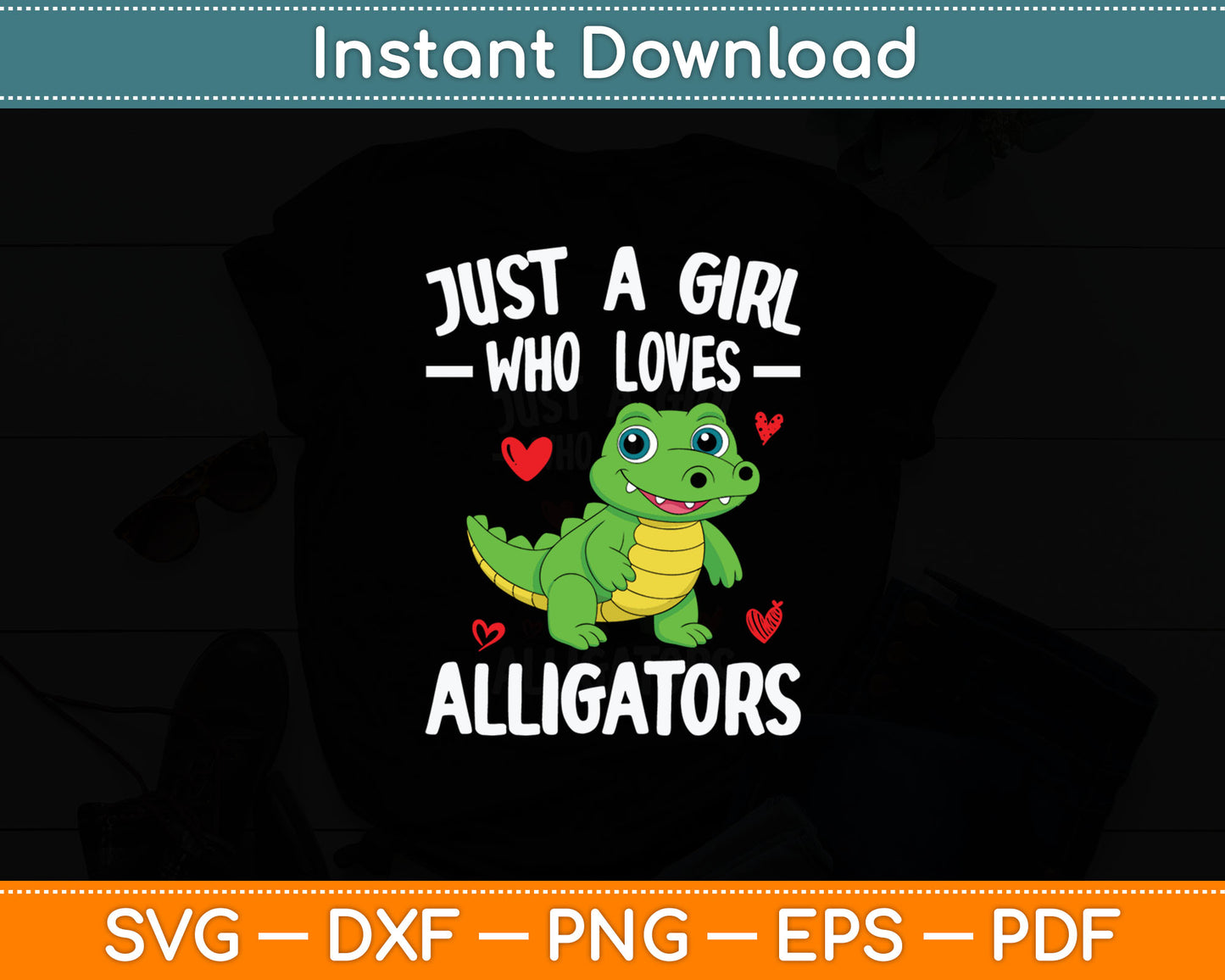 Just A Girl Who Loves Alligators Alligator Crocodile Svg Digital Cutting File
