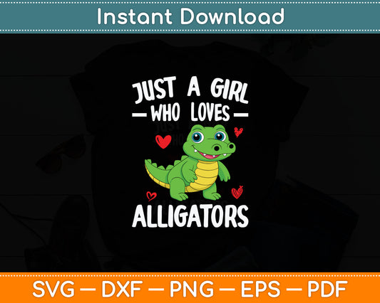 Just A Girl Who Loves Alligators Alligator Crocodile Svg Digital Cutting File
