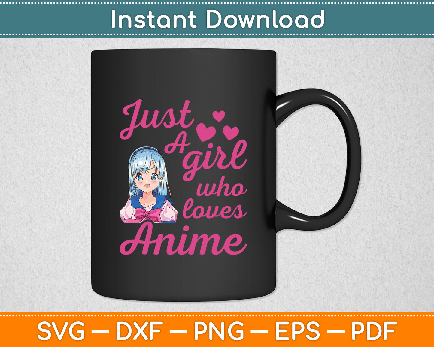 Just A Girl Who Loves Anime Cute Cosplay Svg Digital Cutting File
