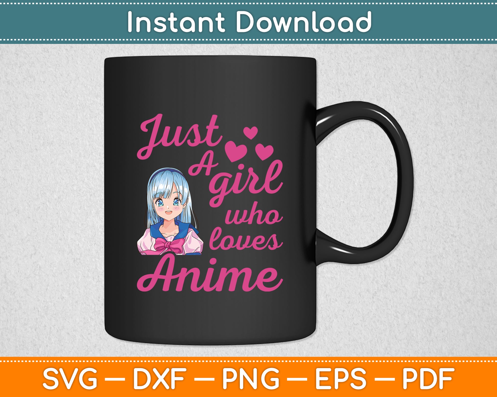 Just A Girl Who Loves Anime Cute Cosplay Svg Digital Cutting File