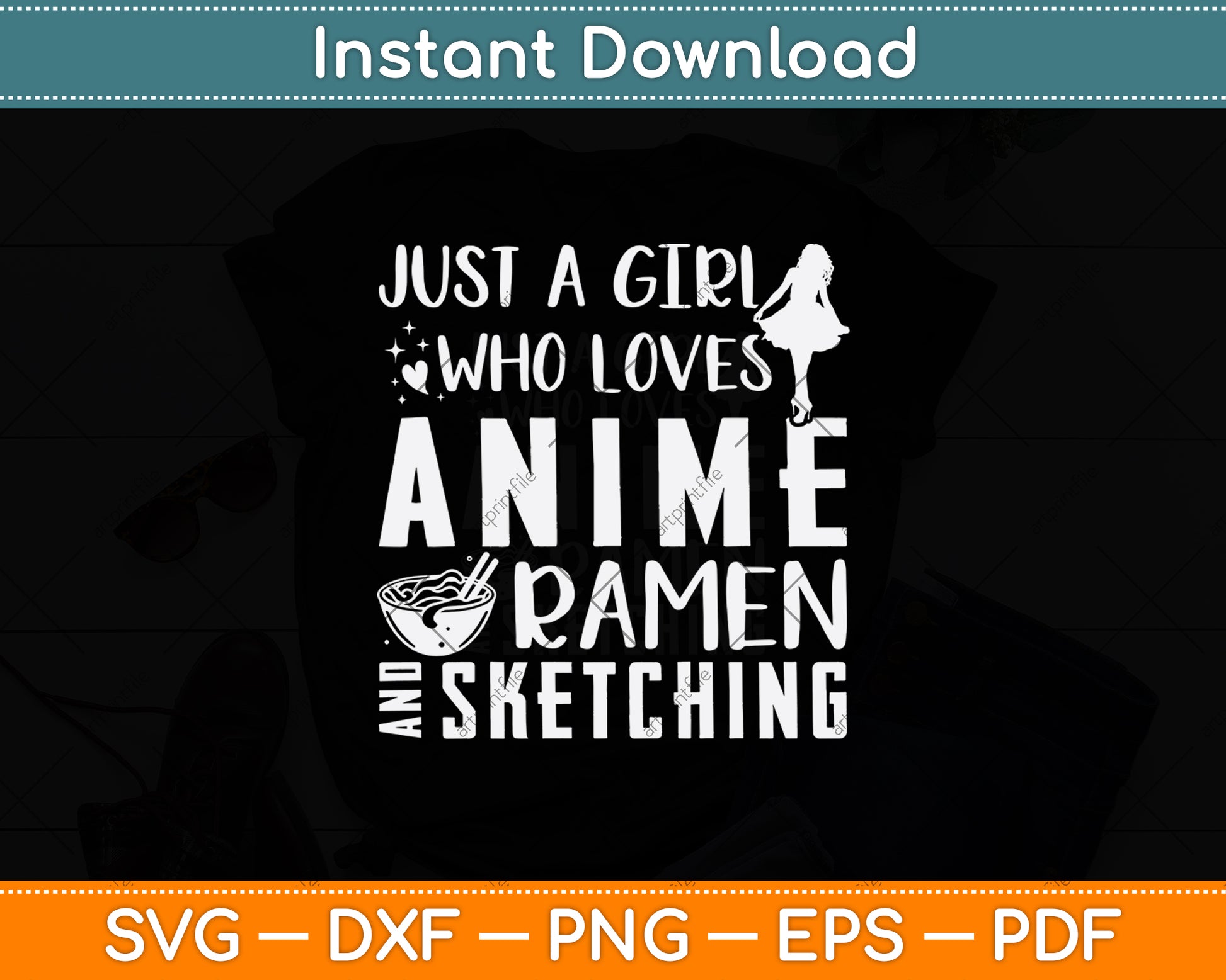 Just A Girl Who Loves Anime Ramen And Sketching Svg Png Dxf Digital Cutting File