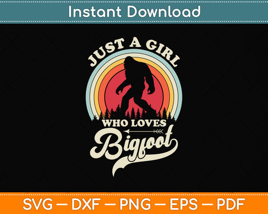 Just A Girl Who Loves Bigfoot Sasquatch Retro Vintage Funny Svg Digital Cutting File