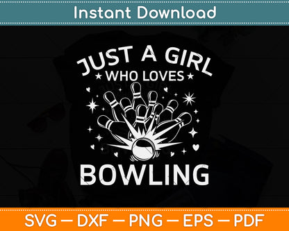 Just A Girl Who Loves Bowling Svg Png Dxf Digital Cutting File