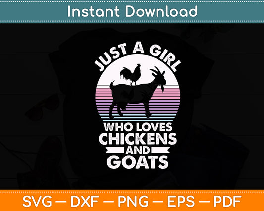 Just A Girl Who Loves Chickens And Goats Farmer Goat Lovers Svg Digital Cutting File