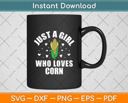 Just A Girl Who Loves Corn Svg Digital Cutting File