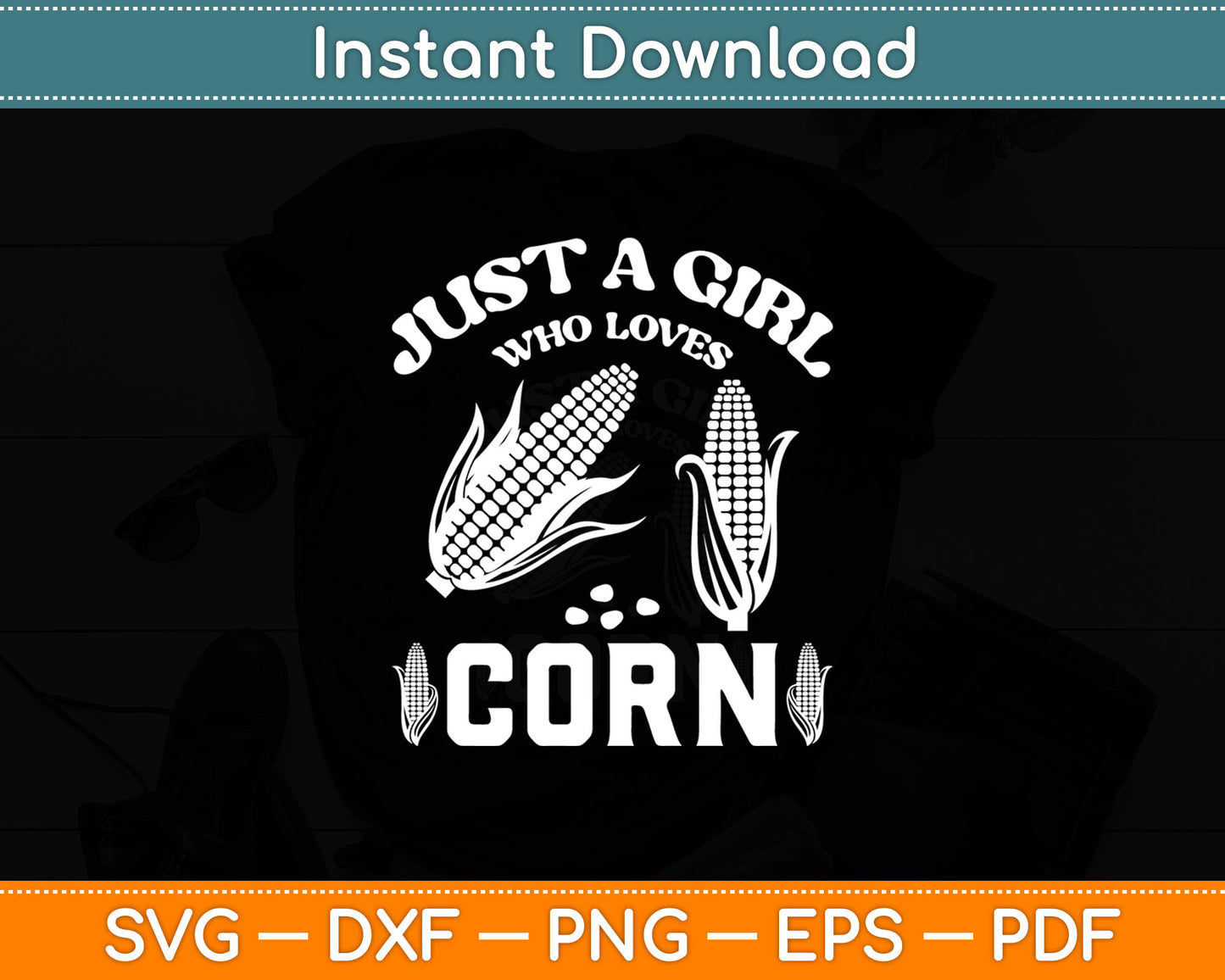 Just A Girl Who Loves Corn Svg Digital Cutting File