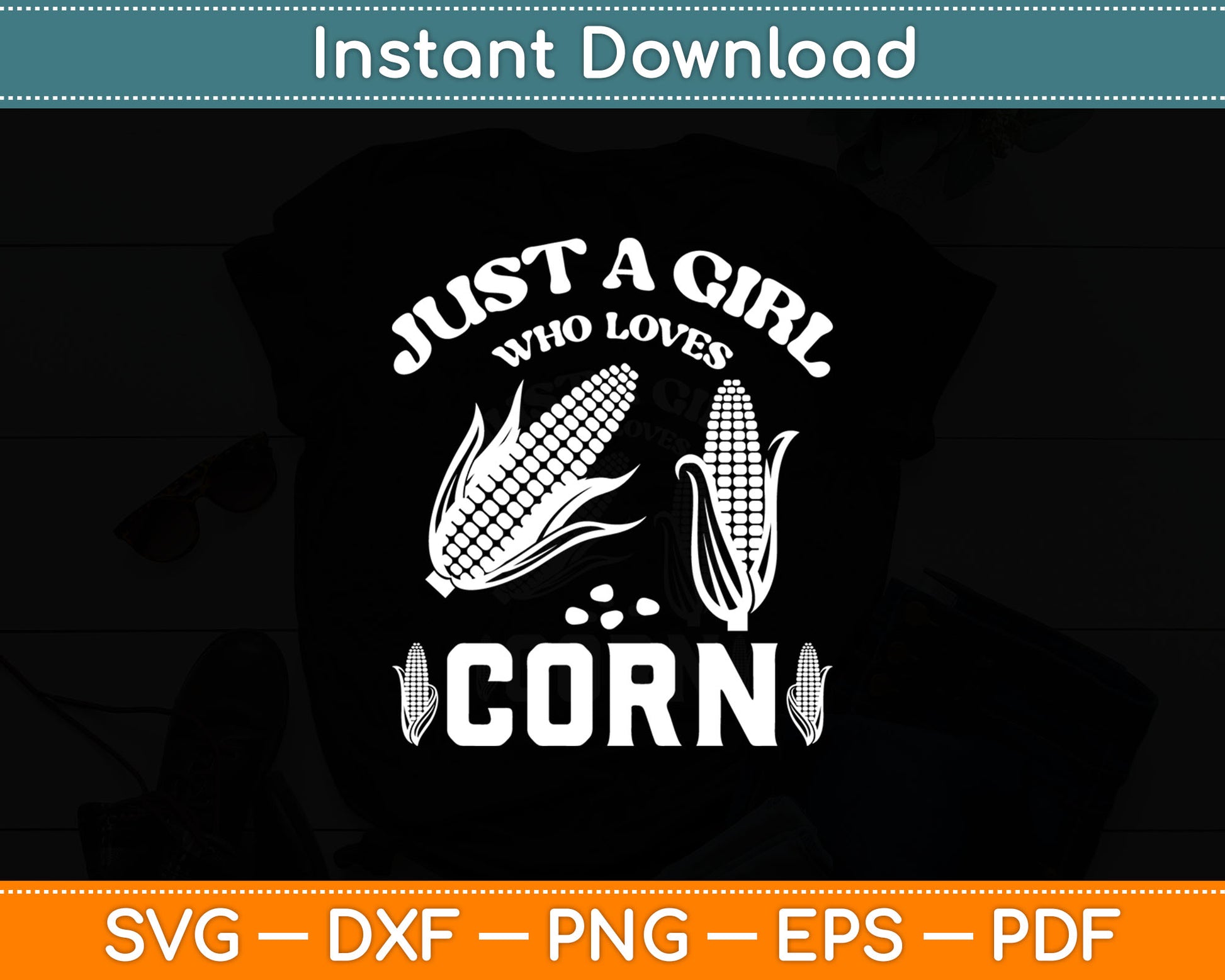 Just A Girl Who Loves Corn Svg Digital Cutting File