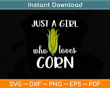 Just A Girl Who Loves Corn Svg Digital Cutting File
