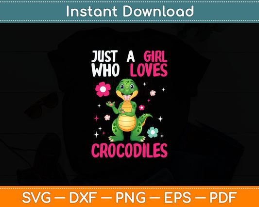 Just A Girl Who Loves Crocodiles Svg Digital Cutting File