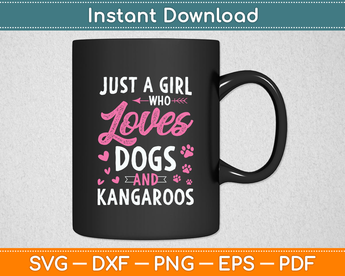 Just A Girl Who Loves Dogs And Kangaroos Dog Lover Svg Png Dxf Digital Cutting File